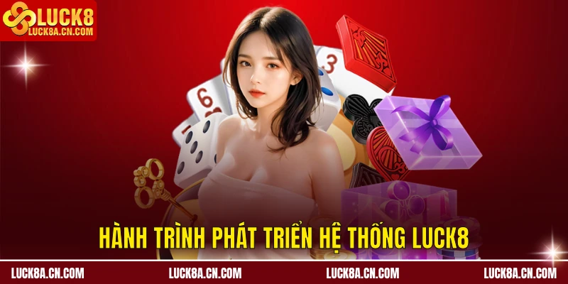 Hành trình phát triển hệ thống LUCK8